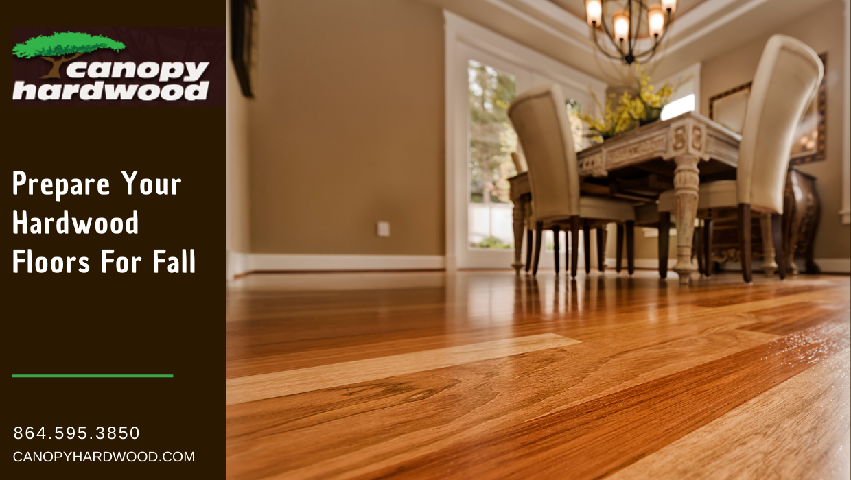 Prepare Your Hardwood Floors for Fall